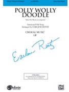 Polly Wolly Doodle by - Rentz Earlene - for 3-Part Mixed (American Folk Song)