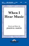 When I Hear Music by Martin Michael for SATB