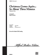 Christmas Comes Again In About 3 Minutes by - Weston Mark - for SATB
