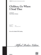 Children Go Where I Send Thee by Spiritual - Schram Ruth Elaine - for SATB