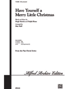 Have Yourself A Merry Little Christmas by Martin and Blane - Huff Mac - for SATB