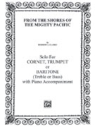 From The Shores Of The Mighty Pacific by Clarke Herbert L for Trumpet and Piano