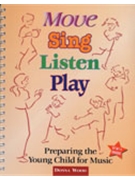 Move Sing Listen Play by Wood Donna for Text