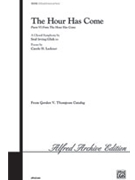Hour Has Come by Glick Srul Irving for SATB