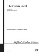 Huron Carol by - King Robin J - for SATB a cappella