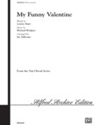 My Funny Valentine by Rodgers and Hart - Althouse Jay - for SATB