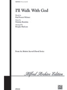 I'll Walk With God by Brodszky Nicholas - MacLean D - for SATB and Piano