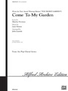 Come To My Garden by Norman and Simon - Leavitt John - for SATB
