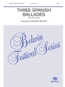 3 Spanish Ballades by Butler Eugene - Butler Eugene S - for SSA
