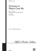 Someone To Watch Over Me by Gershwin George - Chinn Teena - for SATB