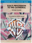 Elsa's Procession To The Cathedral by Wagner Richard - Cailliet Lucien - for Concert Band