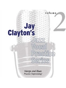 Jay Clayton's Jazz Vocal Practice Series Volume 2 by Clayton Jay for CD