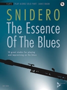 The Essence of the Blues - Flute by Snidero Jim for Book and CD