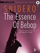 The Essence of Bebop: Alto Saxophone [Alto Saxophone] by Jim Snidero for Book & Online Audio
