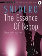 The Essence of Bebop: Tenor Saxophone [Tenor Saxophone] by Jim Snidero for Book & Online Audio