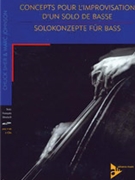 Concepts pour l'improvisation d'un solo de basse / Solokonzepte für Bass [String Bass] by for Book and CDs