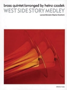 West Side Story Medley by Bernstein Leonard - Czadek Heinz - for Brass Quintet