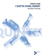 I Gotta Funk Buddy [5 Brass Instruments Percussion Ad Lib] by Hude Valentin for Conductor Score and Parts