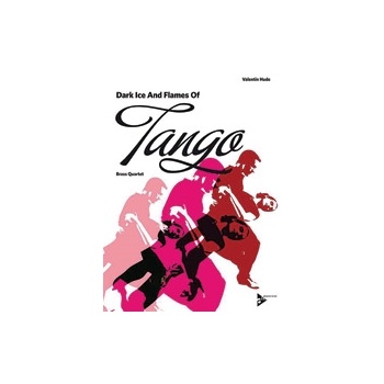 Dark Ice & Flames Of Tango by Hude Valentin for Brass Quartet