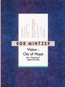 Vision -- City of Hope by Mintzer Bob for Jazz Ensemble