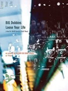 Loose Your Life [Jazz Ensemble] by Dobbins Bill for Conductor Score and Parts