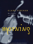 Morning [Jazz Ensemble] by Fischer Clare for Conductor Score