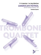 American Patrol by Meacham Frank W - Vollerthun Jorg - for Trombone Quartet