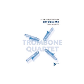 Bist Du Bei Mir by Bach Johann Sebastian - Andraschek Siegmund - for Trombone Quartet
