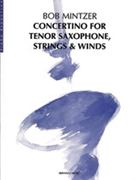 Concertino for Tenor Saxophone Strings & Winds [Tenor Saxophone Strings & Winds] by Mintzer Bob for Piano Reduction and Solo Part