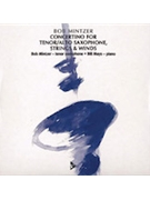 Concertino for Tenor/Alto Saxophone Strings & Winds [Tenor or Alto Saxophone Strings & Winds] by Bob Mintzer; Bill Ma for CD