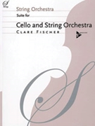 Suite for Cello and String Orchestra by Fischer Clare for Orch w/ So