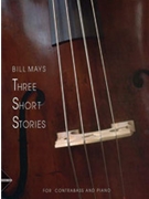 3 Short Stories by Mays Bill for String Bass and Piano