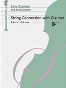 String Connection with Clarinet [Clarinet & String Quartet] by Kuehn Rolf for Conductor Score and Parts