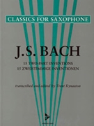 15 Two-Part Inventions (15 Zweistimmige Inventionen) [2 Saxophones] by Bach Johann Sebastian - Trent Kynaston - for Score