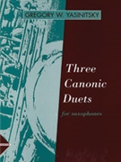 Three Canonic Duets [2 Saxophones] by Yasinitsky Greg for Book