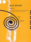 Aria Op. 103a No. 3 [Alto Saxophone & Piano (Organ)] by Reger Max - Trent Kynaston - for Score and Part