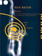 Aria Op. 103a No. 3 [Tenor Saxophone & Piano] by Reger Max - Trent Kynaston - for Score and Part