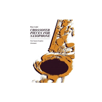 Crossover Pieces For Saxophone by Lehel Peter for Tenor Sax