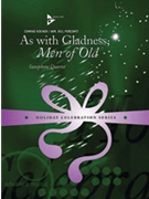 As with Gladness Men of Old [4 Saxophones SATBar] by Kocher Conrad - Perconti Bill - for Conductor Score and Parts