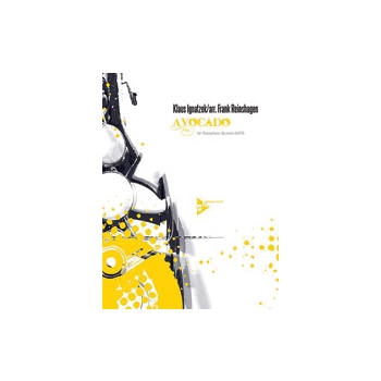 Avocado by Ignatzek Klaus - Reinshagen Frank - for Saxophone Quartet
