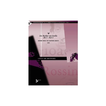Der Barbier Von Sevilla Akt 1 - Part 1 by Rossini Gioachino - Enzel Christoph - for Saxophone Quartet