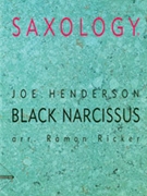 Saxology: Black Narcissus [5 Saxophones AATTBar & Piano Guitar (Ad Lib) Double Bass Percussion] by Henderson Joe - Ramon Ricker - for Conductor Score and Parts
