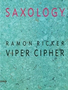 Saxology: Viper Cipher [5 Saxophones SATTBar & Piano Guitar (Ad Lib) Double Bass Percussion] by Ricker Ramon for Conductor Score and Parts