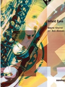 Saxology: Infant Eyes [5 Saxophones AATTBar & Piano Guitar (Ad Lib) Double Bass Percussion] by Shorter Wayne - Mintzer Bob - for Conductor Score and Parts