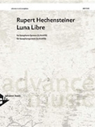 Luna Libre by Hechensteiner Rupert for Saxophone Quintet