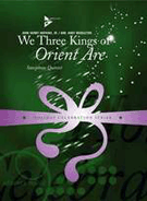 We Three Kings Of Orient Are by Hopkins John Henry - Middleton Andy - for Saxophone Quintet