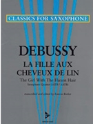 La Fille aux Cheveux de Lin (The Girl with the Flaxen Hair) [4 Saxophones SATBar/AATBar] by Debussy Claude - Ramon Ricker - for Conductor Score and Parts
