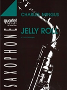 Jelly Roll [4 Saxophones SATBar/AATBar] by Mingus Charles - Reinshagen Frank - for Conductor Score and Parts