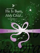 He Is Born Holy Child by French Carol - Perconti Bill - for Saxophone Quartet S