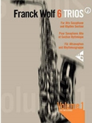 6 Trios Volume 1 [3 Saxophones (AAA) & Rhythm Section] by Franck Wolf for Book and CD